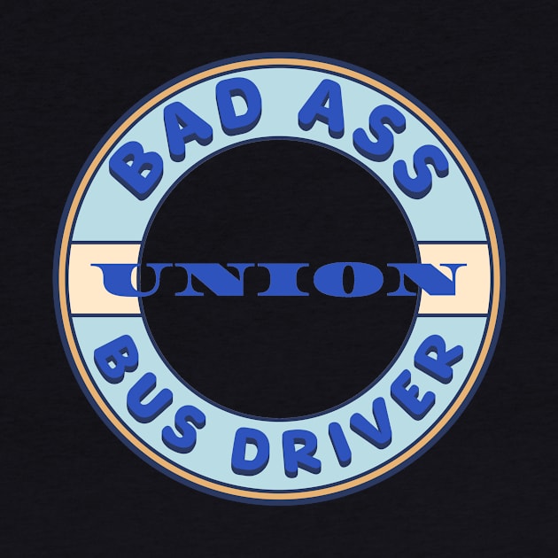 Bad Ass Union Bus Driver by Voices of Labor